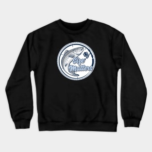 Size Matters Fishing Shirt Crewneck Sweatshirt